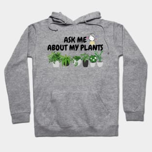 Ask me about my plants Hoodie